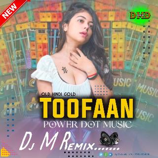 Use Toofan Kahte Hai (Face To Face Raning Humming Dancing Mix 2023-Dj M Remix (Digi)